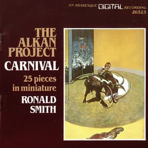 The Alkan Project: Carnival, 25 Pieces in Miniature - Charles-Valentin Alkan