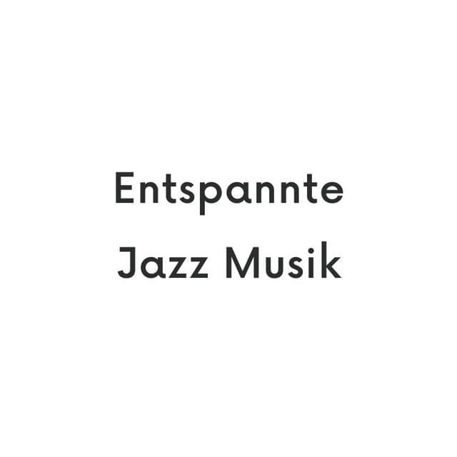 Entspannte Jazz Musik