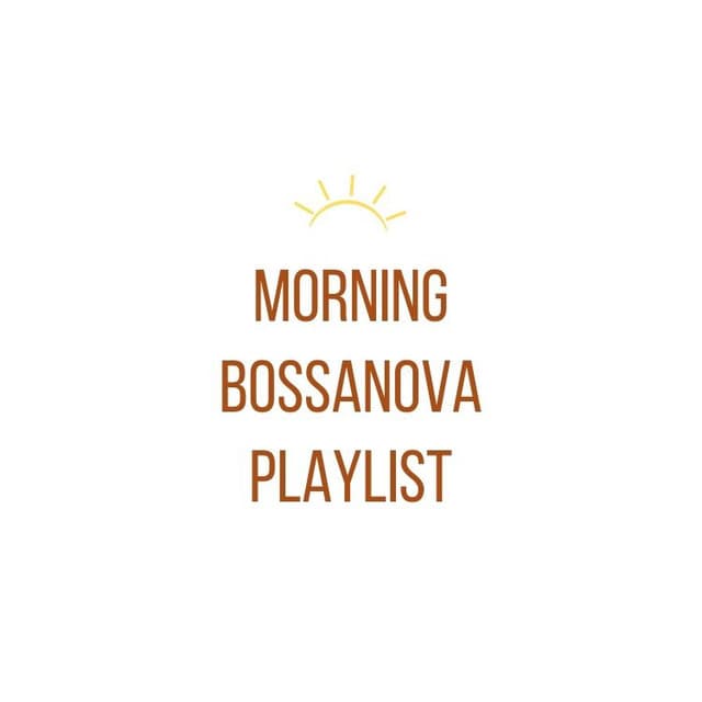 Morning Bossanova Playlist
