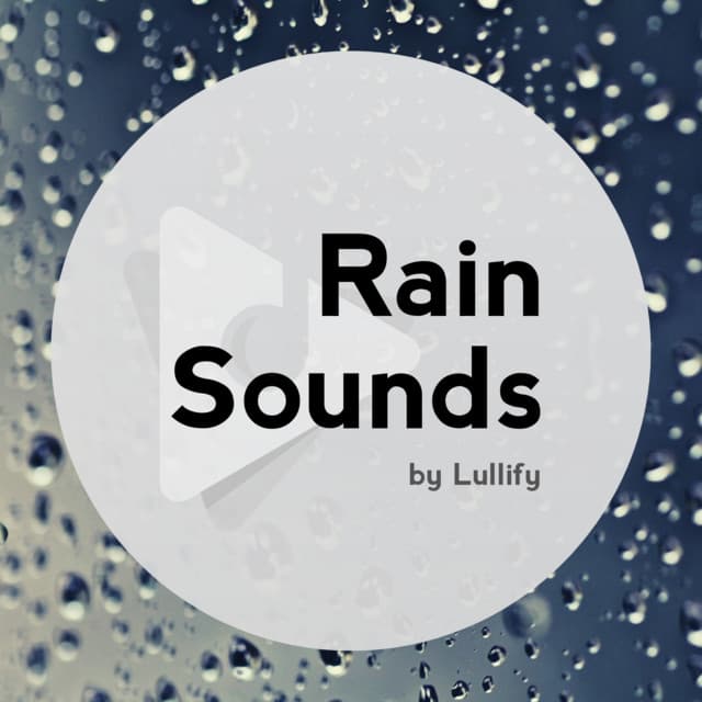 Rain Sounds by Lullify