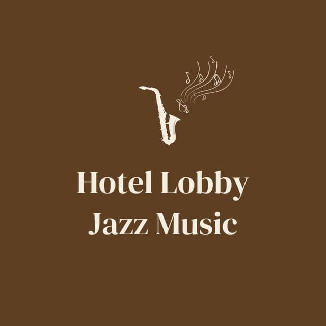 Hotel Lobby Jazz Music