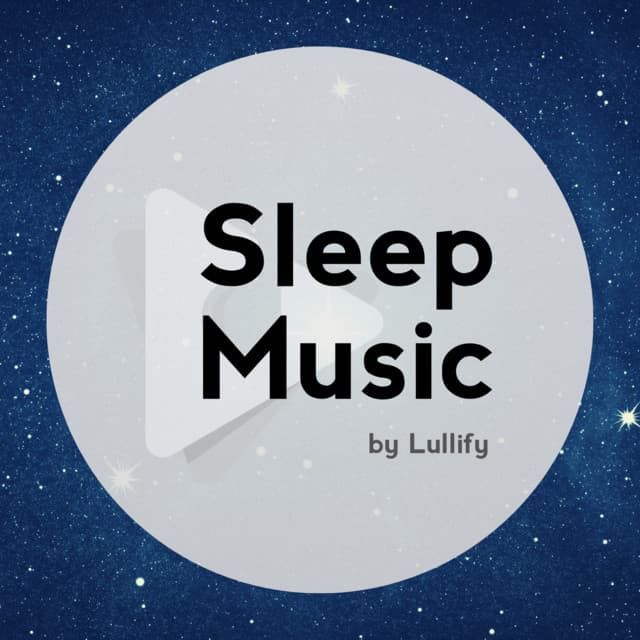 Sleep Music by Lullify