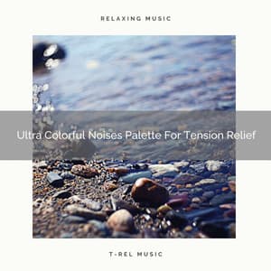 Ultra Colorful Noises Palette For Tension Relief - Sleep Noise / Sleepy Noise