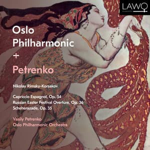 Nikolay Rimsky-Korsakov: Capriccio Espagnol, Op. 34, Russian Easter Festival Overture, Op. 36 & Scheherazade, Op. 35 - Nikolai Rimsky-Korsakov