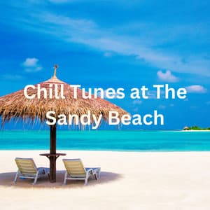 Chill Tunes at The Sandy Beach - Afternoon Chill Out