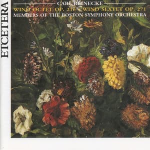 Carl Reinecke, Wind Octet Op. 216, Wind Sextet Op. 271, World premiere recording - Carl Reinecke