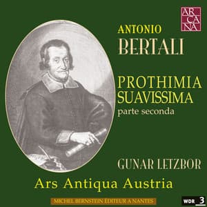 Bertali: Prothimia Suavissima - Antonio Bertali