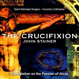 John Stainer: The Crucifixion - John Stainer