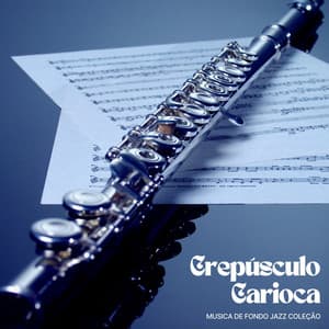 Crepúsculo Carioca: Jazz de Verão - Música de Fondo Jazz Coleção