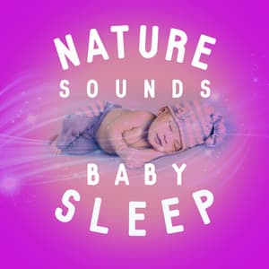 Nature Sounds: Baby Sleep - Nature Sounds - Sons de la nature