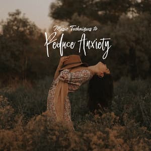 Music Techniques to Reduce Anxiety - Calming Melodies Project