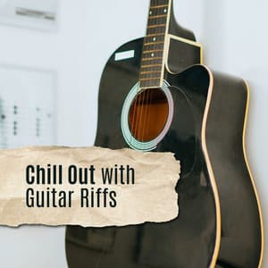 Chill Out with Guitar Riffs - Diana Kally