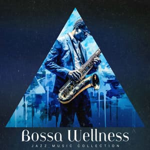Bossa Wellness - Jazz Music Collection