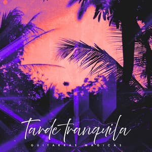 Tarde tranquila - Guitarras Mágicas