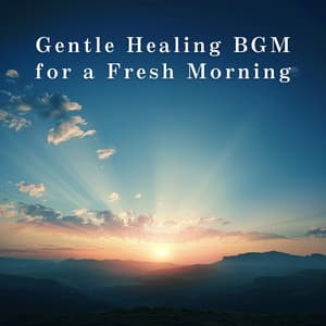 Gentle Healing BGM for a Fresh Morning - Relaxing BGM Project
