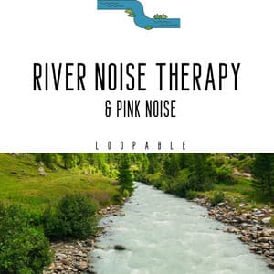 River Noise Therapy & Pink Noise, Loopable - Sound of Nature Library