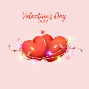 Valentine's Day Jazz - Romantic Music For You And Your Soulmate - Paulina Chambers Band