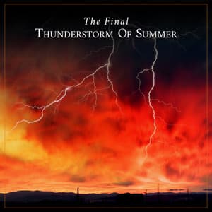 The Final Thunderstorm of Summer - Thunderstorms