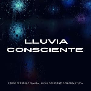 Ritmos De Estudio Binaural: Lluvia Consciente Con Ondas Theta - Tonos de estudio Binaural