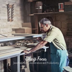 Sharp Focus: Jazz Music for Concentration and Productivity - Latin Jazz Radio