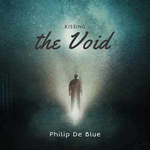 Kissing the Void: 20 Piano Melancholic Tracks for Tough Moments, Nostalgic Music to Express Sorrow - Philip De Blue