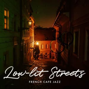 Low-lit Streets - French Cafe Jazz