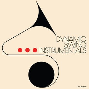 Dynamic Swing Instrumentals - Soft Jazz Mood