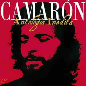 Antología Inédita - Camaron De La Isla