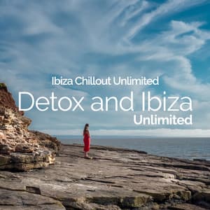 Detox and Ibiza Unlimited - Ibiza Chillout Unlimited