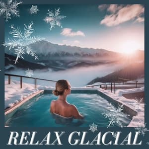 Relax Glacial: Música Spa que Transporta a un Mundo de Paz en la Estación Fría - Masajes Spa