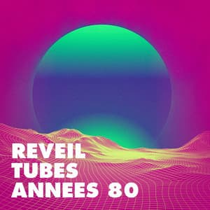 Réveil tubes années 80 - Le meilleur des années 80