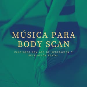 Música para Body Scan: Canciones New Age de Meditación y Relajación Mental - Meditación Interna