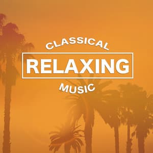 Classical Relaxing Music - Ultimate Piano Classics