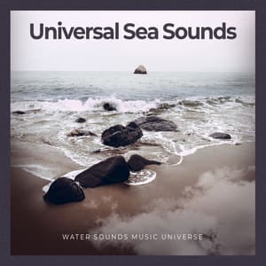 Universal Sea Sounds - Water Sounds Music Universe
