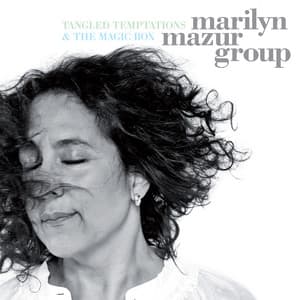 Tangled Temptations & The Magic Box - Marilyn Mazur