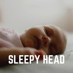 Sleepy Head - Sleeping Baby