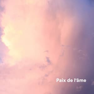 Paix de l'âme - Musique Zen!