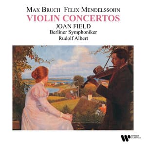 Bruch: Violin Concerto No. 1, Op. 26 - Mendelssohn: Violin Concerto, Op. 64 - Joan Field