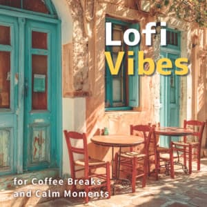 Lofi Vibes for Coffee Breaks and Calm Moments - Coffee Shop Music