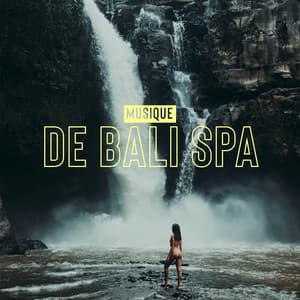 Musique de Bali spa: Thérapie relaxante de l'eau, Sons apaisants, Massage et bain - Oasis Des Bruits Naturels