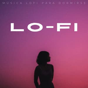 Lofi: Música Lofi Para Dormirse - Dormir lofi