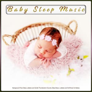 Baby Sleep Music: Background Piano Baby Lullabies and Gentle Thunderstorm Sounds, Baby Music, Lullabies and Soft Music for Babies - Baby Sleep Music Solitude