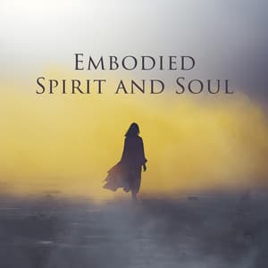 Embodied Spirit and Soul - Body Soul Music Zone