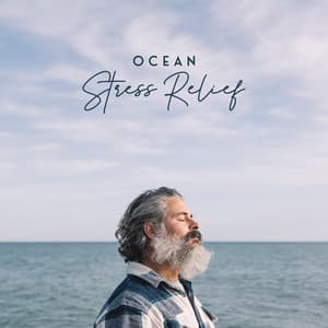 Ocean Stress Relief: Ocean Sounds for Pure Relaxation, Mind Purification, Cooling Energy - Ocean Sounds Collection