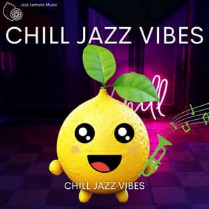 Chill Jazz Vibes: Cool Instrumental Jazz Rhythms for Mellow Moods - Jazz Lemons Music