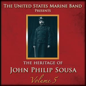 The Heritage of John Philip Sousa, Vol. 5 - John Philip Sousa