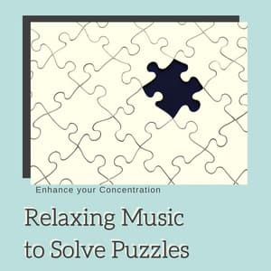 Relaxing Music to Solve Puzzles - Enhance your Concentration - Brain Food
