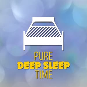 Pure Deep Sleep Time - Pure Deep Sleep