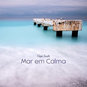 Mar em Calma - Filipe South