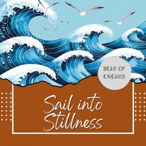 Sail into Stillness: The Quietude of the Sea - Seas of Dreams